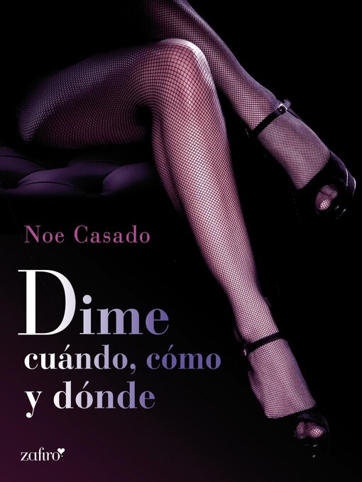 Title details for Dime cuándo, cómo y dónde by Noe Casado - Available
